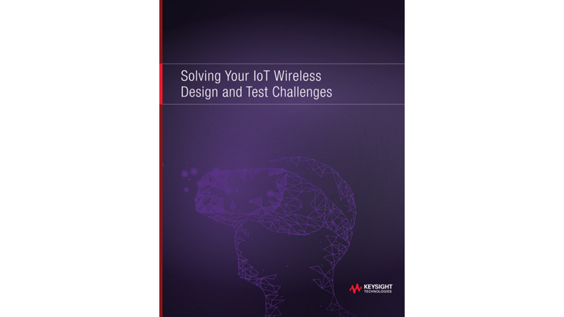 Solving Your IoT Wireless Design and Test Challenges